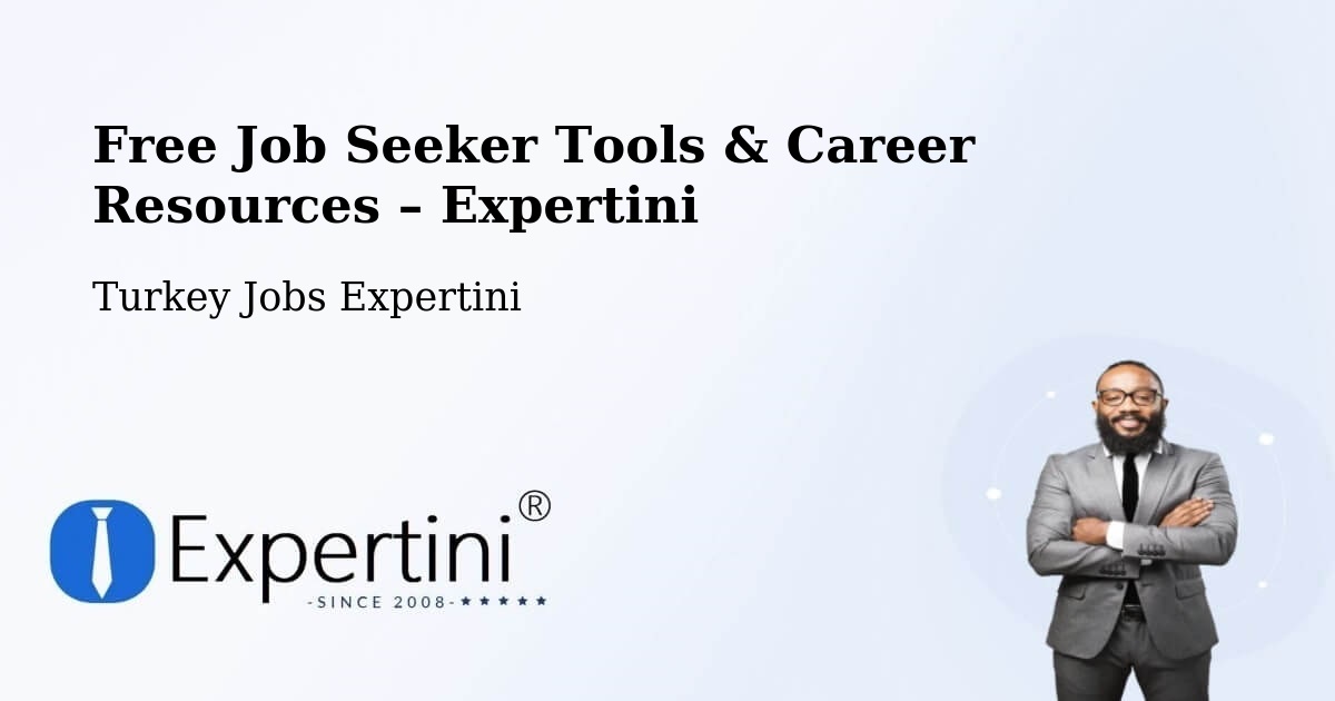 Free Job Seeker Tools & Career Resources – Turkey - Turkey Jobs Expertini