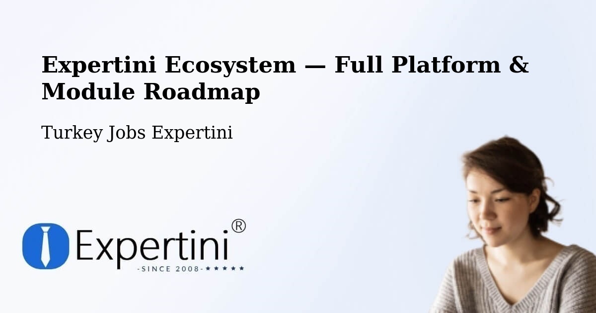 Expertini Ecosystem — Full Platform & Module Roadmap – Turkey