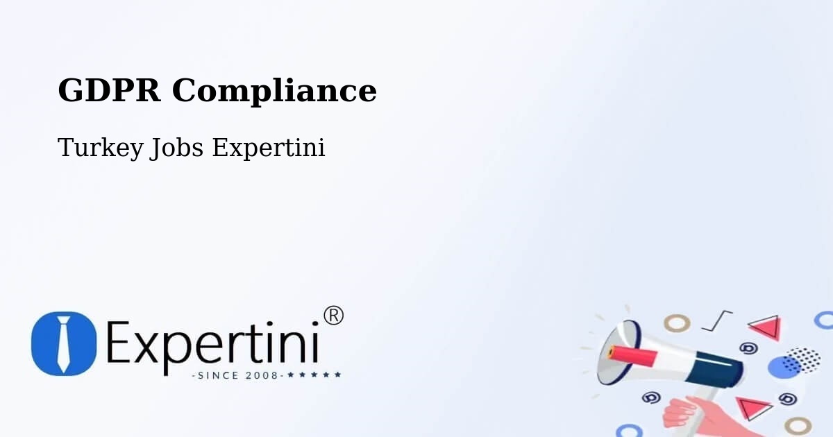 EU GDPR Compliance Statement – Turkey - Turkey Jobs Expertini
