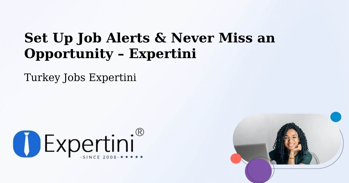 Job Alerts Guide – Get Notified About New Jobs in Turkey - Turkey Jobs Expertini