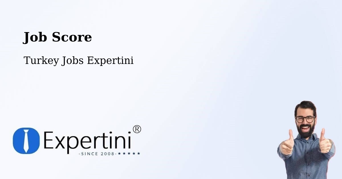 Job Score & Job Description Score Tool – Turkey - Turkey Jobs Expertini