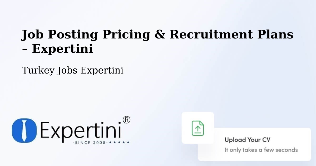Job Posting Pricing & Recruitment Plans – Turkey - Turkey Jobs Expertini