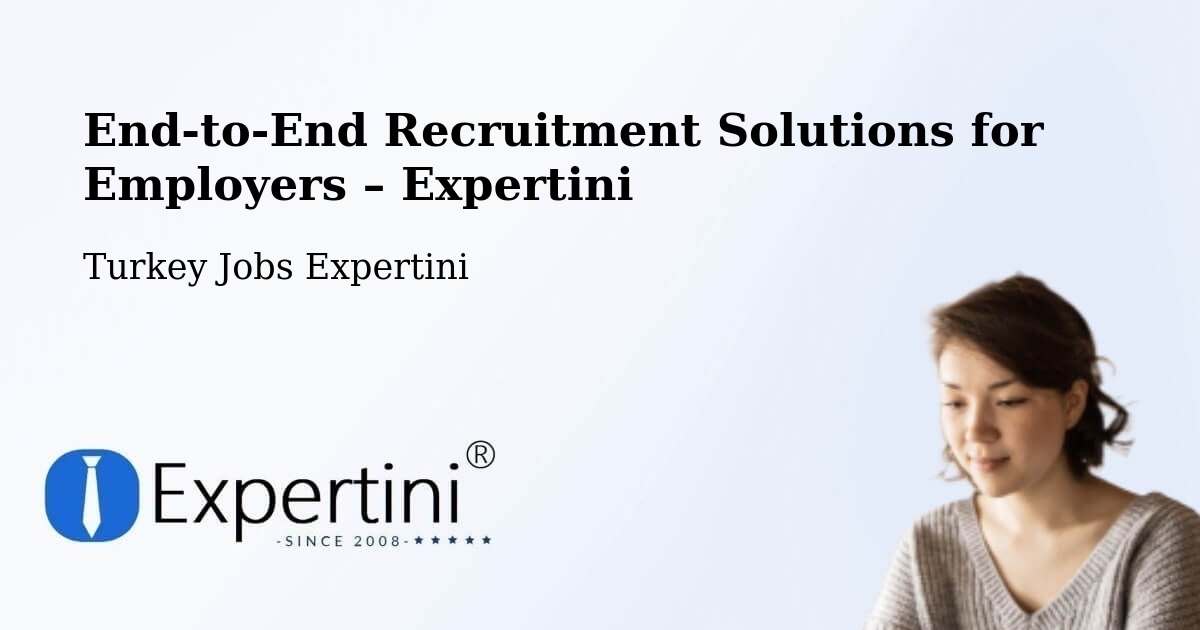Recruitment Solutions for Employers – Turkey - Turkey Jobs Expertini