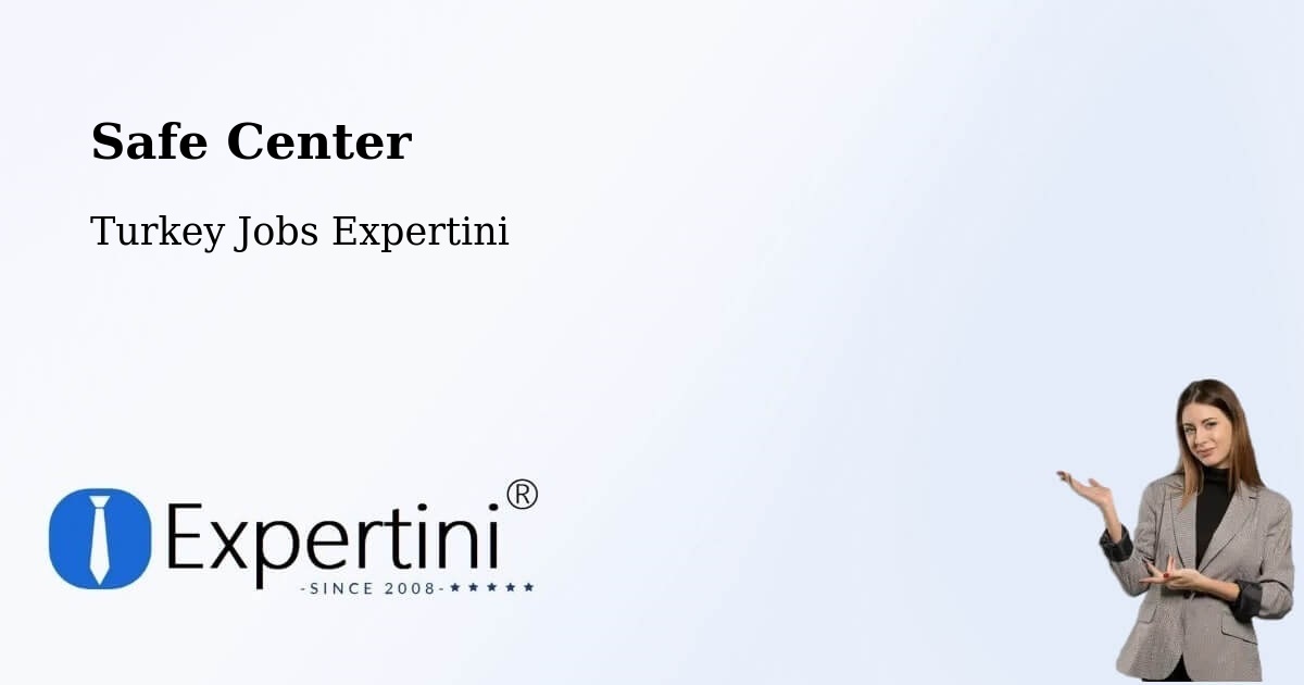 Safety Center – Turkey - Turkey Jobs Expertini