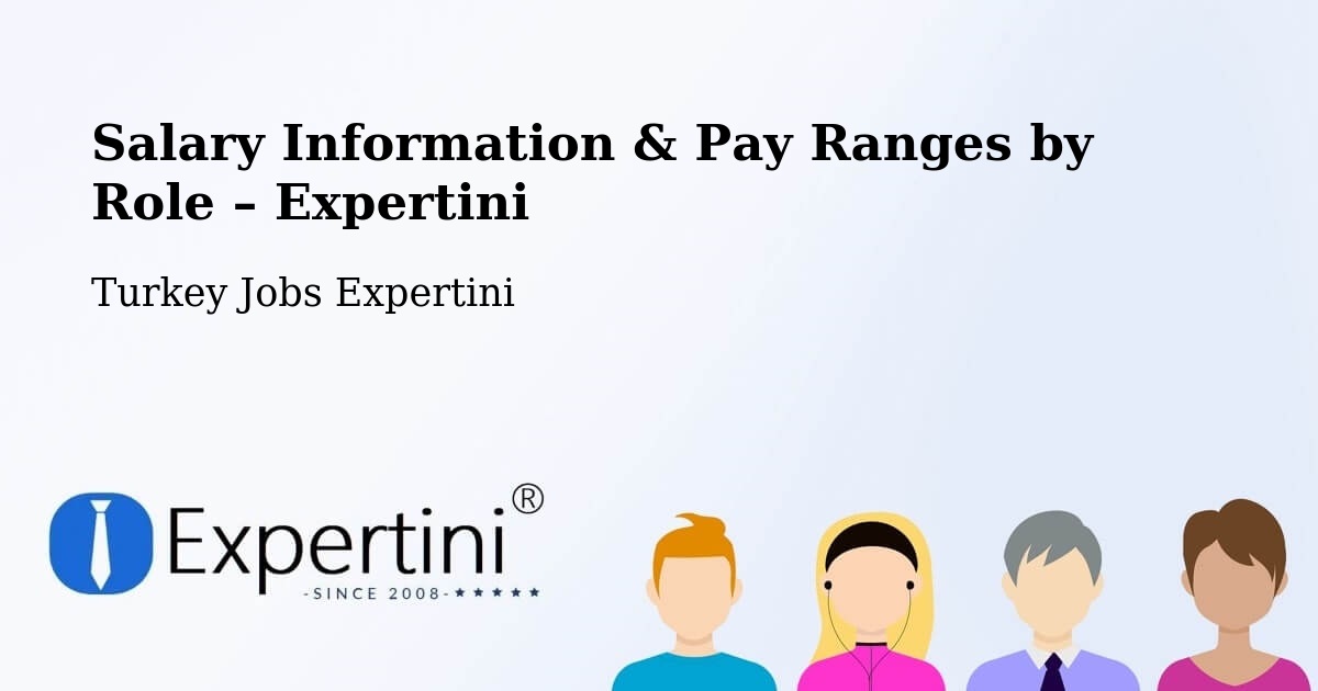 Salary Information & Pay Ranges – Turkey - Turkey Jobs Expertini
